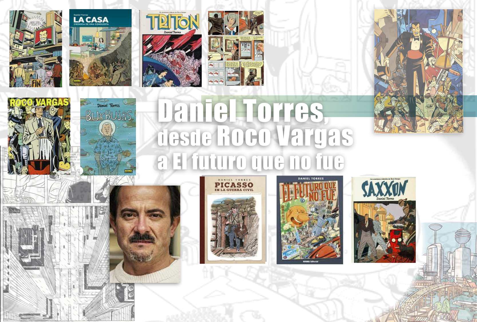 Daniel Torres, Reunimos entrevistas y páginas de Daniel Torres, su estilo retrofuturista en el cómic desde el piloto espacial Roco Vargas a el libro El futuro que no fue.