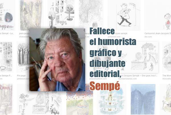 Fallece el humorista gráfico y dibujante editorial, Sempe. Jean-Jacques Sempé, conocido en el mundo del dibujo editorial y de humorismo gráfico bajo el seudónimo de Sempé, ha fallecido a los 89 años 
