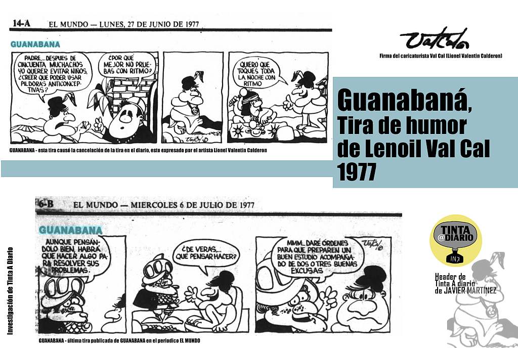 Guanabaná,1977, ,Lenoil Val Cal , tira que provocó cancelación, ademas la ultima tira publicada el 6 de julio de 1977