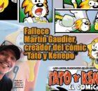 Fallece Martín Gaudier, creador del cómic “Tato y Kenepo”