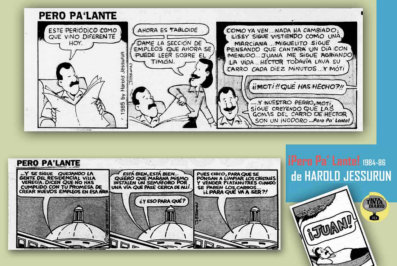 La tira de arriba comienza en enero 14 de 1985, luego de una pausa. abajo una tira del humor politico de Pero Pa' Lante de Harold Jessurun | 1984 a 1986