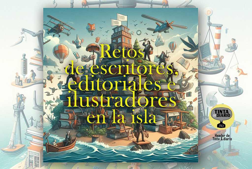 Los retos de escritores, editoriales e ilustradores en la isla.