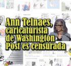 Ann Telnaes, caricaturista de Washington Post es censurada