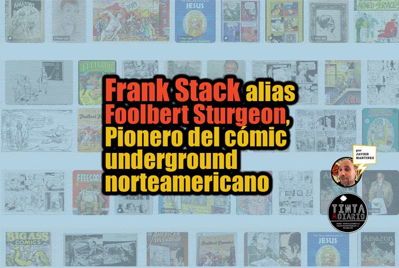 Frank Stack, artista, dibujante, educador y pionero del cómic underground norteamericano, falleció el 12 de abril de 2026