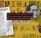 Antonio Arias Bernal, caricaturista mexicano en Puerto Rico, 1959