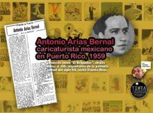 Antonio Arias Bernal, caricaturista mexicano en Puerto Rico, 1959
