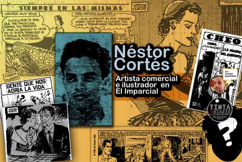 Néstor Cortés artista comercial e ilustrador en El Imparcial 1952-59 | La foto incluida, por mi investigación, corresponde al artista, sin embargo no ha podido corroborada certeramente.